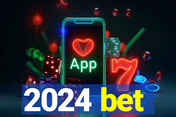 2024 bet